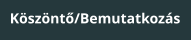 Ksznt/Bemutatkozs